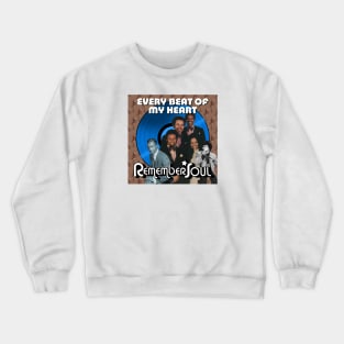 Remember Soul - Everybeat of My Heart Crewneck Sweatshirt